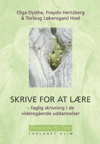 Skrive for at lære : faglig skrivning i de videregående uddannelser