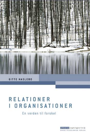 Relationer i organisationer : en verden til forskel