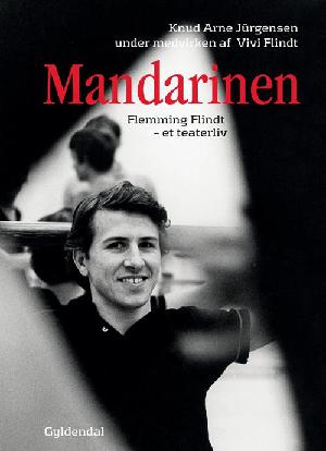 Mandarinen : Flemming Flindt - et teaterliv