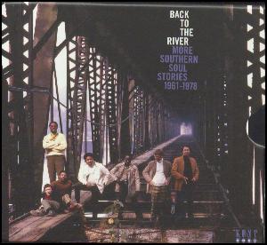 Back to the river : more southern soul stories 1961-1978
