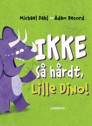 Ikke så hårdt, Lille Dino!