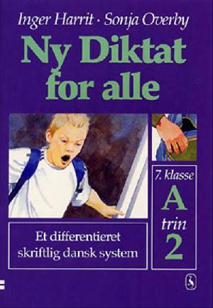 Ny diktat for alle, 7. klasse. Hæfte A, trin 2