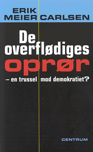 De overflødiges oprør : en trussel mod demokratiet?