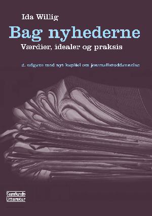 Bag nyhederne : værdier, idealer og praksis