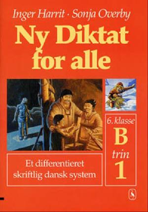 Ny diktat for alle, 6. klasse. Hæfte B, trin 1