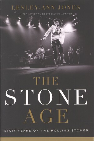 The stone age : sixty years of the Rolling Stones