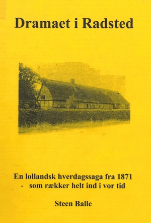 Dramaet i Radsted : en lollandsk hverdagssaga fra 1871 - som rækker helt ind i vor tid