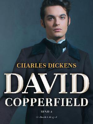 David Copperfield. Bind 4