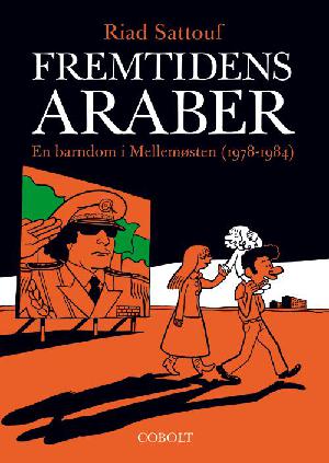 Fremtidens araber. Bind 1 : En barndom i Mellemøsten (1978-1984)