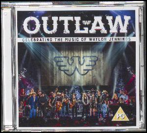 Outlaw : celebrating the music of Waylon Jennings