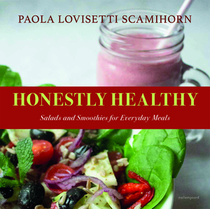 Honestly healthy : salads and smoothies for everyday meals