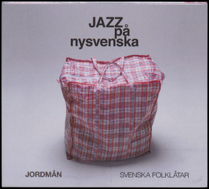 Jazz på nysvenska : svenska folklåtar
