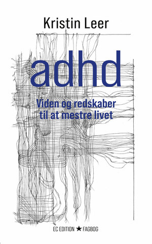 ADHD : viden og redskaber til at mestre livet