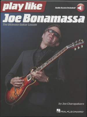 Play like Joe Bonamassa : the ultimate guitar lesson