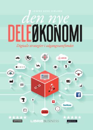 Den nye deleøkonomi : digitale strategier i adgangssamfundet