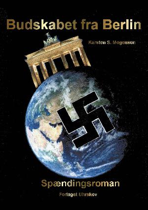 Budskabet fra Berlin : spændingsroman