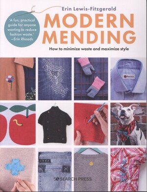 Modern mending : how to minimize waste and maximize style