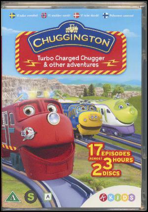 Chuggington - turbo charged chugger & other adventures. Disc 1 : Chuggington - turbo charged chugger
