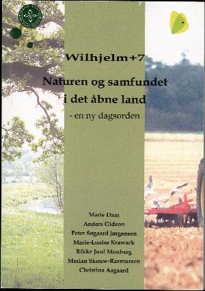 Wilhjelm+7 : naturen og samfundet i det åbne land : en ny dagsorden