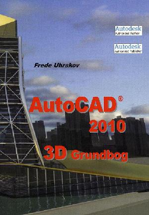 AutocCAD 2010 3D - grundbog