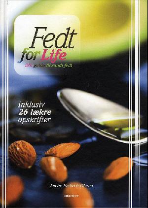 Fedt for life : din guide til sundt fedt