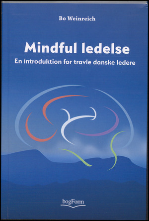 Mindful ledelse : en introduktion for travle danske ledere