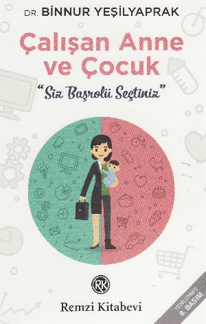 Çalışan anne ve çocuk : siz başrolü seçtiniz