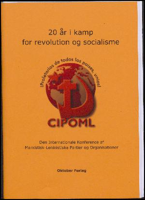 20 år i kamp for revolution og socialisme : den Internationale Konference af Marxistisk-Leninistiske Partier og Organisationer