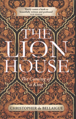 The lion house : the coming of a king