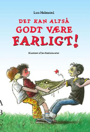 Det kan altså godt være farligt!