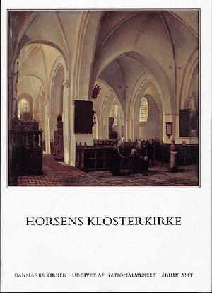 Danmarks kirker. Bind 16, Århus Amt. 10. bind, 58.-61. hefte : Horsens Klosterkirke