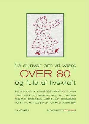 15 skriver om at være over 80 og fuld af livskraft