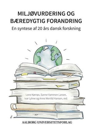 Miljøvurdering og bæredygtig forandring : en syntese af 20 års dansk forskning