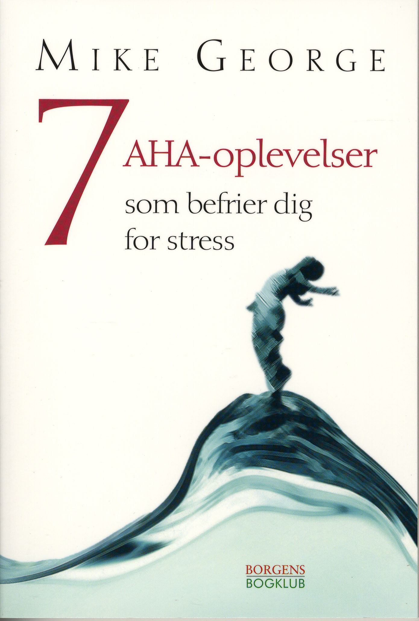 7 aha-oplevelser : som befrier dig for stress