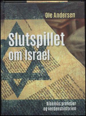 Slutspillet om Israel : bibelens profetier og verdenshistorien