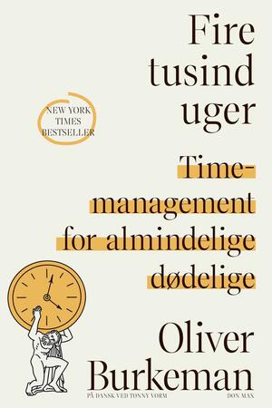 Fire tusind uger : timemanagement for almindelige dødelige