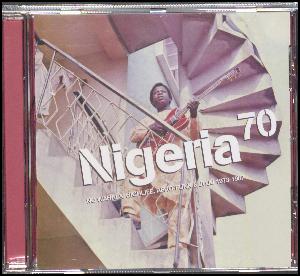 Nigeria 70 - No wahala : highlife, afro-funk & juju 1973-1987