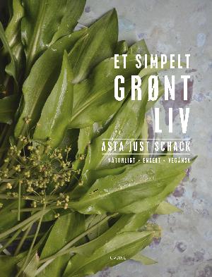 Et simpelt grønt liv : naturligt, enkelt, vegansk