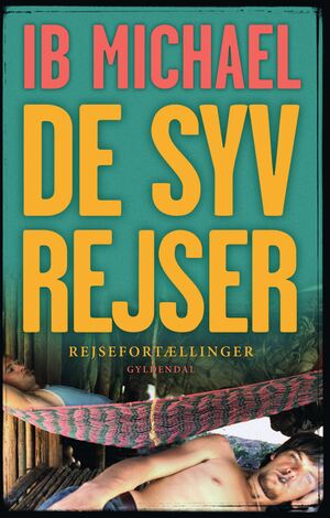 De syv rejser : rejsefortællinger