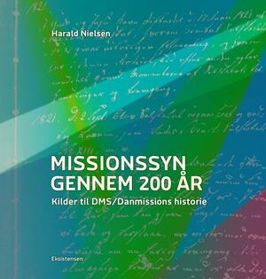 Missionssyn gennem 200 år : kilder til DMS/Danmissions historie