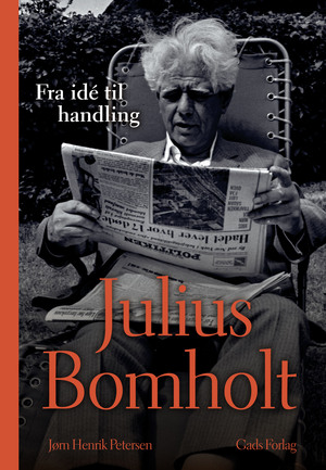 Julius Bomholt : fra idé til handling