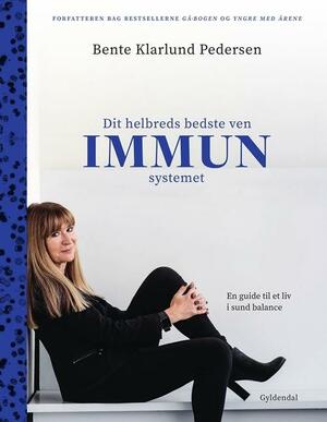 Dit helbreds bedste ven - immunsystemet : en guide til et liv i sund balance