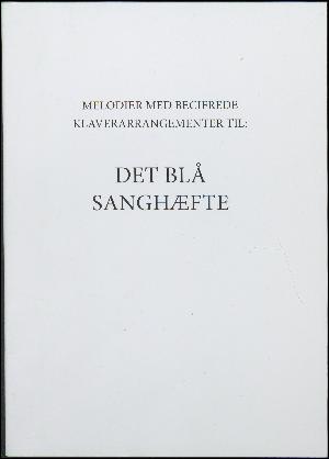 Melodier med becifrede klaverarrangementer til Det blå sanghæfte