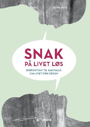 Snak på livet løs : inspiration til samtaler om livet før døden