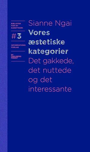 Vores æstetiske kategorier : det gakkede, det nuttede og det interessante