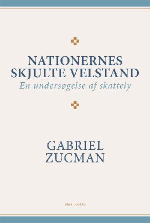 Nationernes skjulte velstand : en undersøgelse af skattely