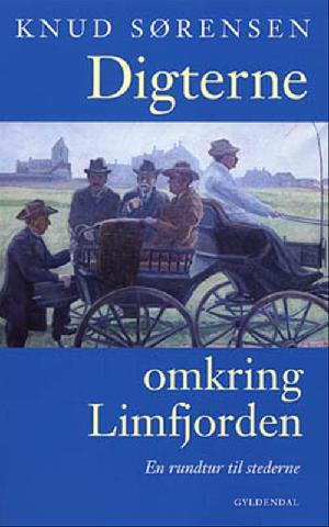 Digterne omkring Limfjorden : en rundtur til stederne