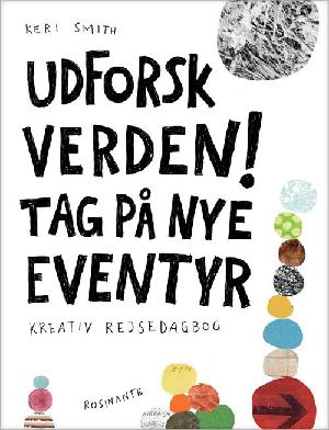 Udforsk verden! - tag på nye eventyr : kreativ rejsedagbog