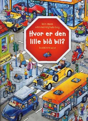 Hvor er den lille blå bil? : min store vrimmel-kighuls-bog