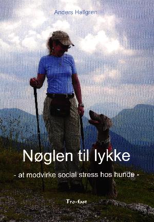 Nøglen til lykke : at modvirke social stress hos hunde